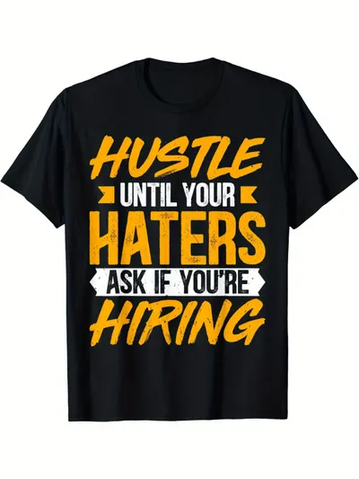 T-Shirt de Empreendedor: Trabalhe Até Que os Seus Inimigos Perguntem Se Estás a Contratar