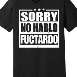 T-shirt casual de algodão para homem, gola redonda, manga curta, com estampa  Sorry I Don t Speak Fuctardo